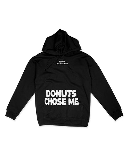 Donuts Chose Me (Hoodie)