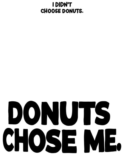 Donuts Chose Me (Sport)